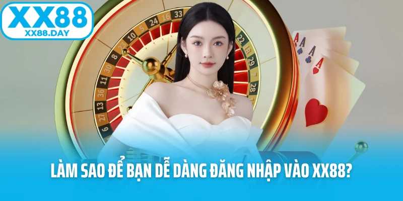Đăng Ký XX88 Đơn Giản Và Nhanh Nhất Dành Cho Các Cược Thủ - spinbloom88