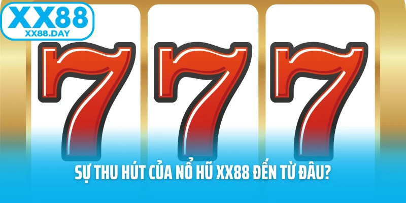 Nổ Hũ XX88 - Sự Hấp Dẫn Và Các Bí Kíp Gia Tăng Tỷ Lệ Thắng Lớn - spinbloom88