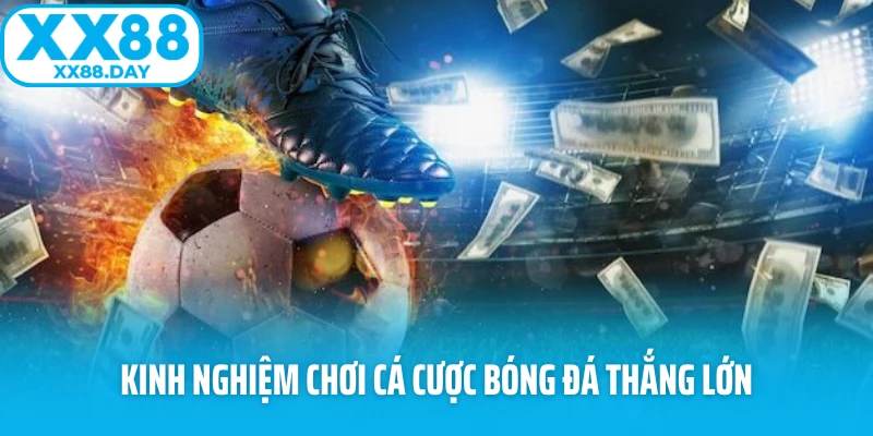 Mẹo Chơi Cá Cược Bóng Đá Giúp Bạn Không Bao Giờ “Trắng Tay” - spinbloom88