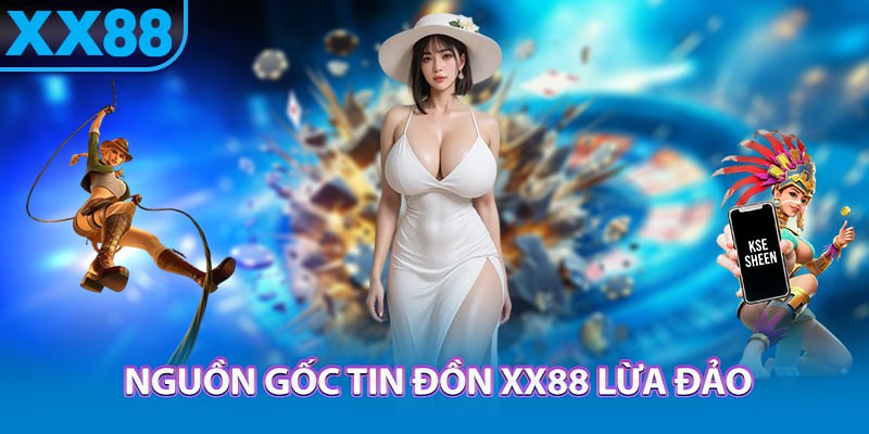 XX88 lừa đảo – Sự thật phía sau tin đồn gây xôn xao cộng đồng - spinbloom88